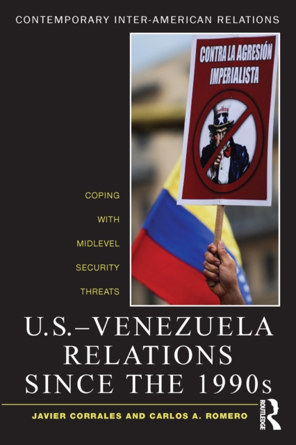 U.S.-Venezuela Relations since the 1990s : Coping with Midlevel Security Threats, EPUB eBook