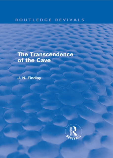 The Transcendence of the Cave (Routledge Revivals) : Sequel to The Discipline of the Cave, EPUB eBook