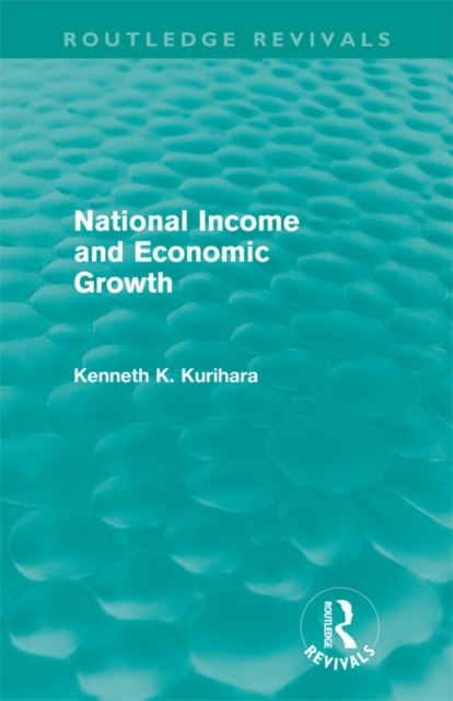 National Income and Economic Growth (Routledge Revivals), PDF eBook