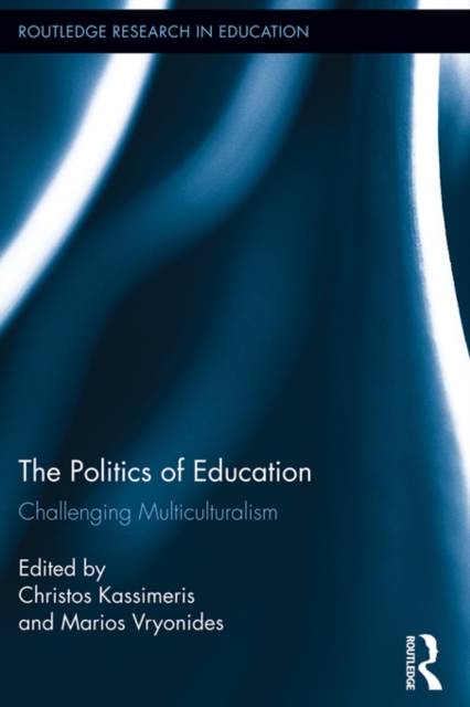 The Politics of Education : Challenging Multiculturalism, PDF eBook