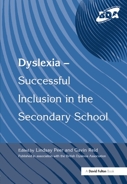 Dyslexia-Successful Inclusion in the Secondary School, PDF eBook
