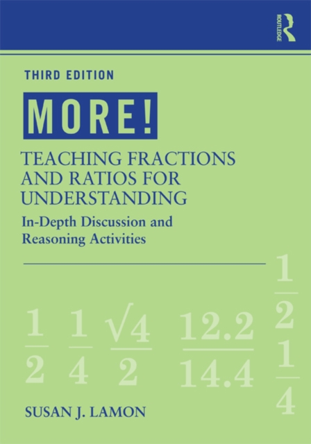 MORE! Teaching Fractions and Ratios for Understanding : In-Depth Discussion and Reasoning Activities, EPUB eBook