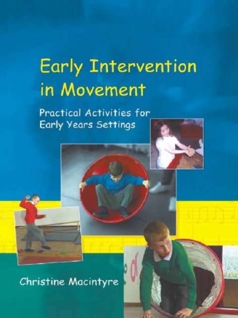 Early Intervention in Movement : Practical Activities for Early Years Settings, PDF eBook