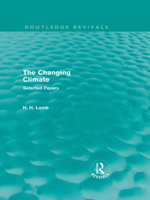 The Changing Climate (Routledge Revivals) : Selected Papers, PDF eBook