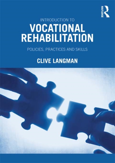 Introduction to Vocational Rehabilitation : Policies, Practices and Skills, PDF eBook