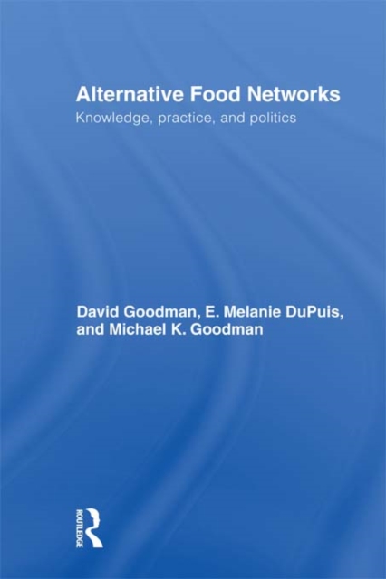 Alternative Food Networks : Knowledge, Practice, and Politics, PDF eBook