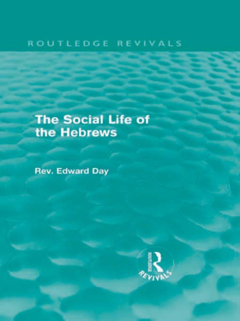 The Social Life of the Hebrews (Routledge Revivals), PDF eBook