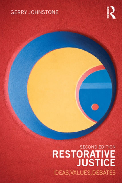 Restorative Justice : Ideas, Values, Debates, EPUB eBook