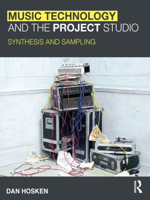 Music Technology and the Project Studio : Synthesis and Sampling, EPUB eBook