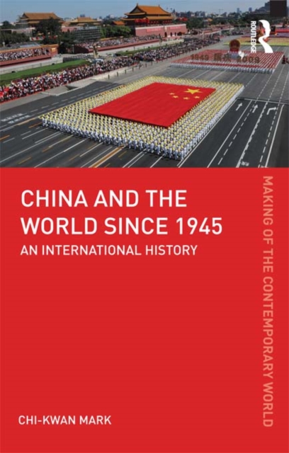 China and the World since 1945 : An International History, EPUB eBook
