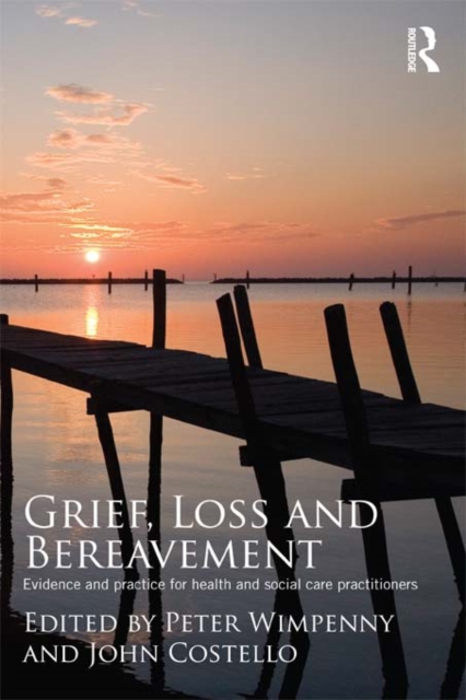 Grief, Loss and Bereavement : Evidence and Practice for Health and Social Care Practitioners, EPUB eBook
