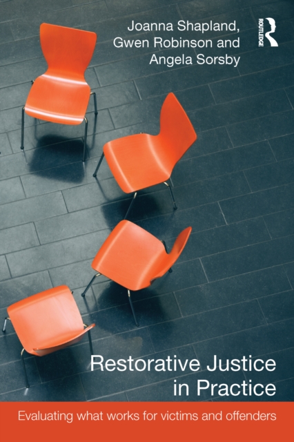 Restorative Justice in Practice : Evaluating What Works for Victims and Offenders, EPUB eBook