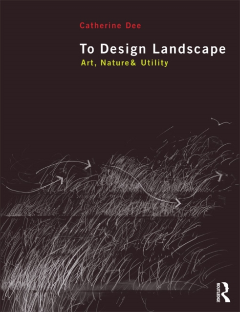 To Design Landscape : Art, Nature & Utility, PDF eBook