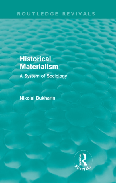Historical Materialism (Routledge Revivals) : A System of Sociology, PDF eBook