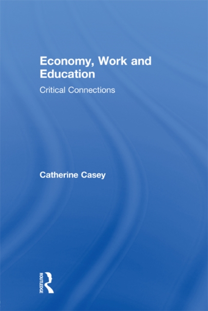 Economy, Work, and Education : Critical Connections, EPUB eBook
