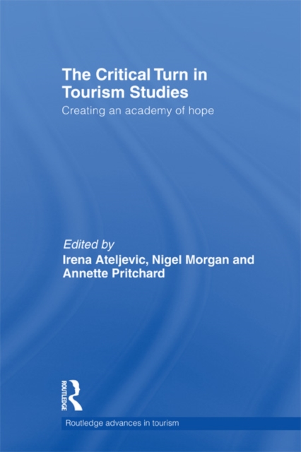 The Critical Turn in Tourism Studies : Creating an Academy of Hope, PDF eBook