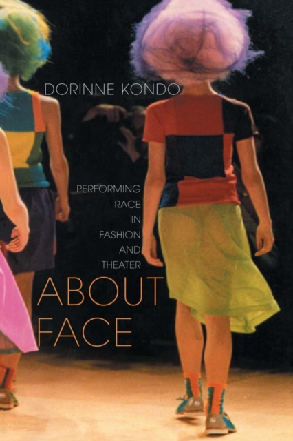 About Face : Performing Race in Fashion and Theater, PDF eBook