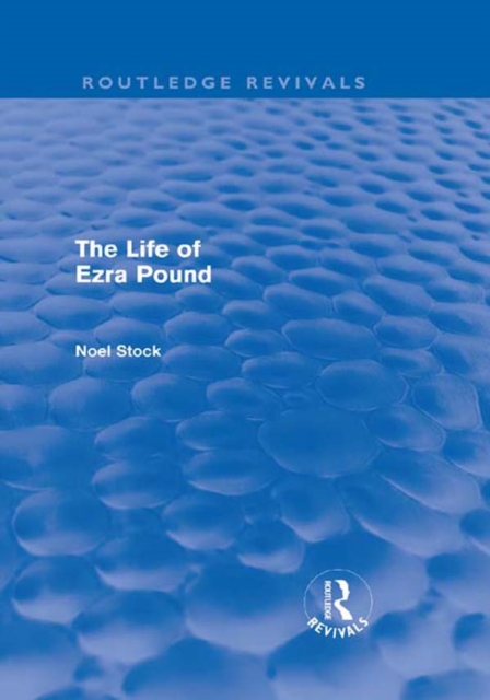 The Life of Ezra Pound (Routledge Revivals), PDF eBook