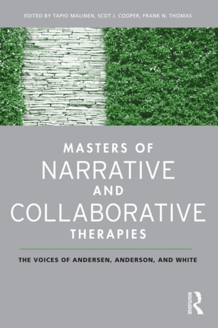 Masters of Narrative and Collaborative Therapies : The Voices of Andersen, Anderson, and White, EPUB eBook