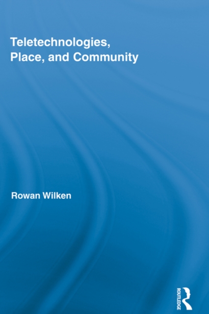 Teletechnologies, Place, and Community, PDF eBook