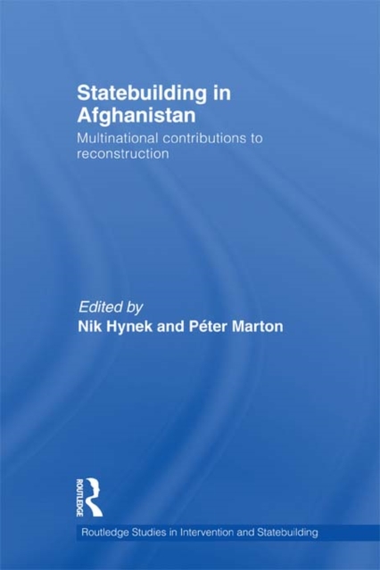 Statebuilding in Afghanistan : Multinational Contributions to Reconstruction, PDF eBook