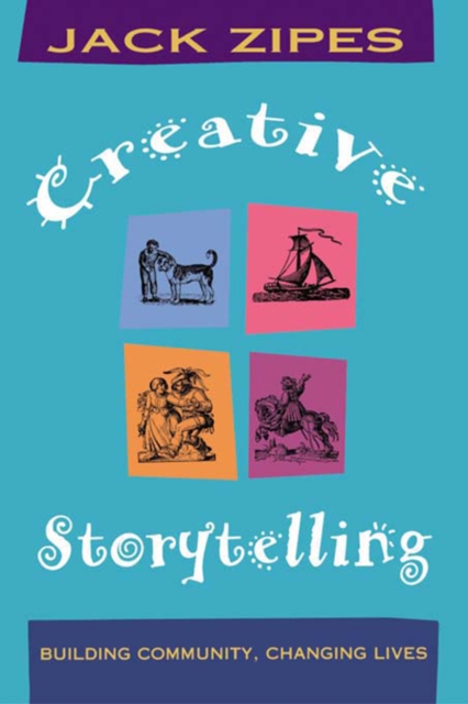 Creative Storytelling : Building Community/Changing Lives, EPUB eBook