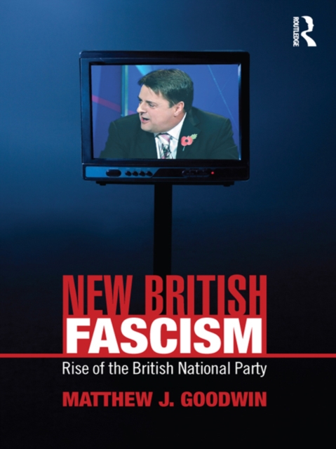New British Fascism : Rise of the British National Party, EPUB eBook