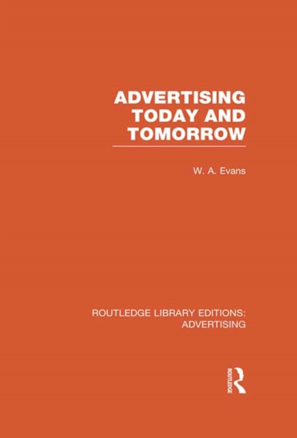 Advertising Today and Tomorrow (RLE Advertising), PDF eBook