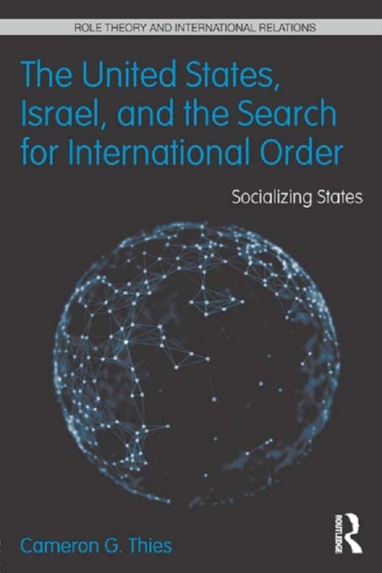 The United States, Israel and the Search for International Order : Socializing States, PDF eBook