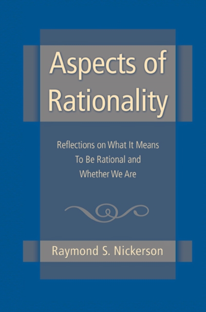 Aspects of Rationality : Reflections on What It Means To Be Rational and Whether We Are, PDF eBook