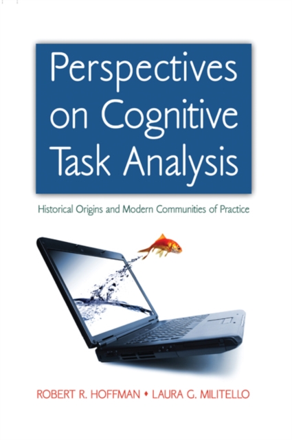 Perspectives on Cognitive Task Analysis : Historical Origins and Modern Communities of Practice, EPUB eBook