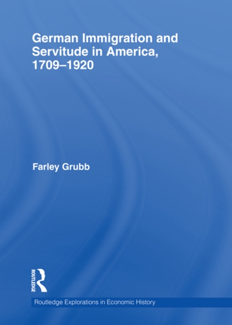 German Immigration and Servitude in America, 1709-1920, PDF eBook