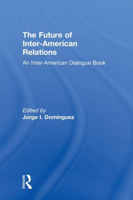 The Future of Inter-American Relations, PDF eBook