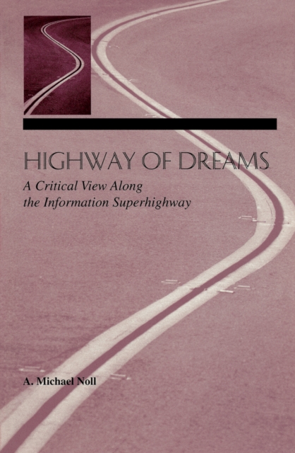 Highway of Dreams : A Critical View Along the Information Superhighway, PDF eBook