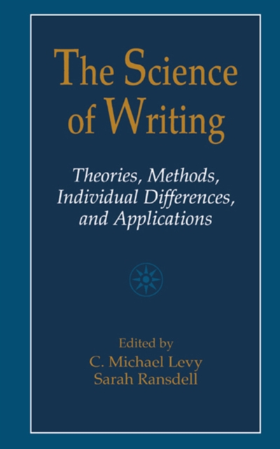 The Science of Writing : Theories, Methods, Individual Differences and Applications, PDF eBook