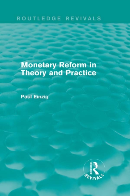 Monetary Reform in Theory and Practice (Routledge Revivals), PDF eBook