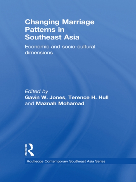 Changing Marriage Patterns in Southeast Asia : Economic and Socio-Cultural Dimensions, EPUB eBook