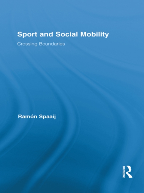 Sport and Social Mobility : Crossing Boundaries, PDF eBook
