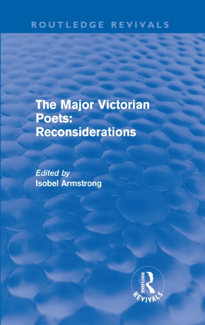 The Major Victorian Poets: Reconsiderations (Routledge Revivals), EPUB eBook