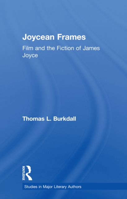 Joycean Frames : Film and the Fiction of James Joyce, PDF eBook