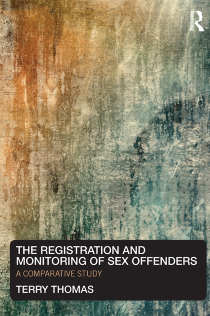 The Registration and Monitoring of Sex Offenders : A Comparative Study, PDF eBook