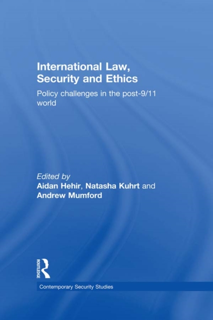 International Law, Security and Ethics : Policy Challenges in the post-9/11 World, EPUB eBook