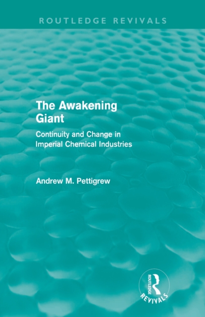 The Awakening Giant (Routledge Revivals) : Continuity and Change in Imperial Chemical Industries, PDF eBook