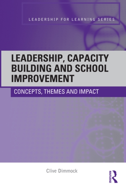 Leadership, Capacity Building and School Improvement : Concepts, themes and impact, EPUB eBook