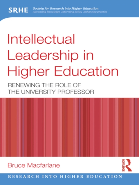 Intellectual Leadership in Higher Education : Renewing the role of the university professor, EPUB eBook