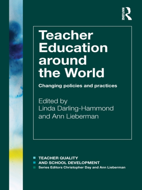 Teacher Education Around the World : Changing Policies and Practices, EPUB eBook
