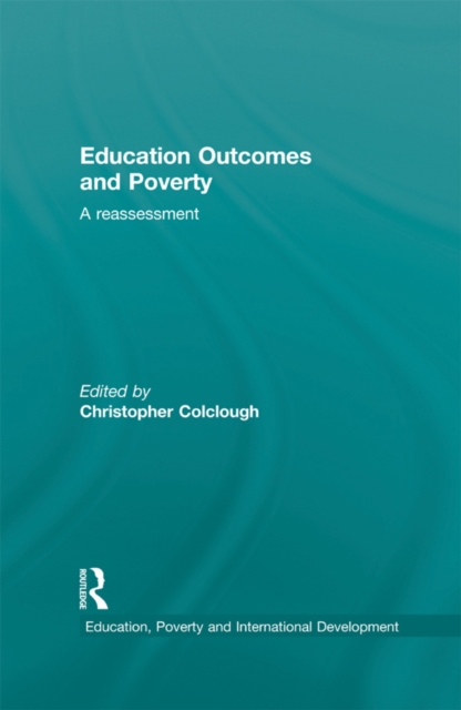 Education Outcomes and Poverty : A Reassessment, EPUB eBook