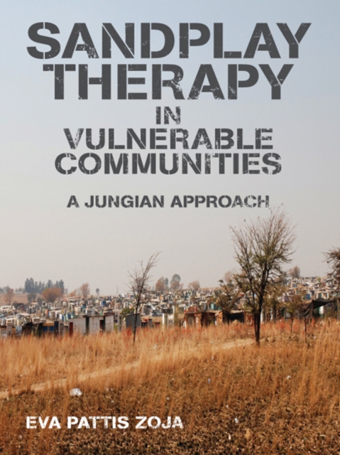 Sandplay Therapy in Vulnerable Communities : A Jungian Approach, PDF eBook