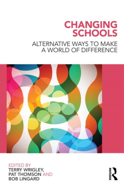 Changing Schools : Alternative Ways to Make a World of Difference, EPUB eBook