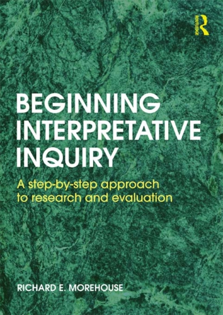 Beginning Interpretative Inquiry : A Step-by-Step Approach to Research and Evaluation, PDF eBook